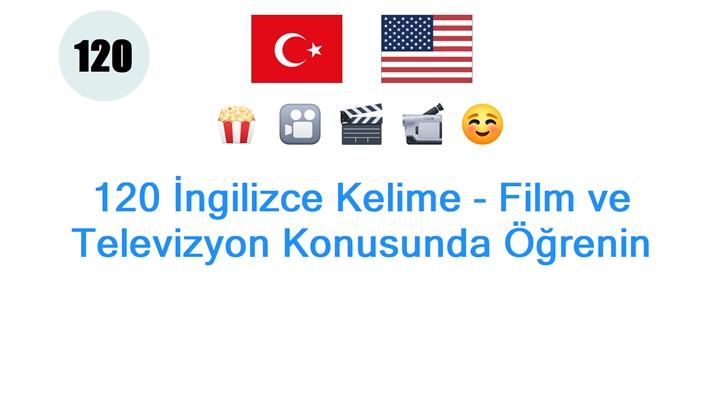 120 İngilizce Kelime - Film ve Televizyon Konusunda Öğrenin